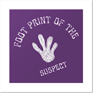 Foot Print Of The Suspect Posters and Art